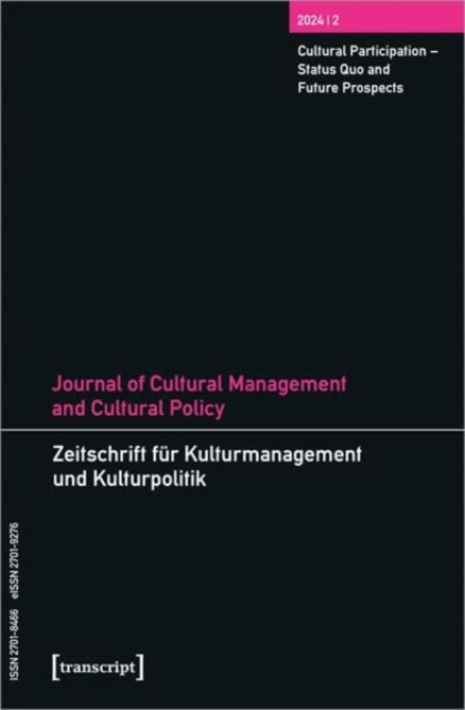 Journal of Cultural Management and Cultural Policy/Zeitschrift fur Kulturmanagement und Kulturpolitik -