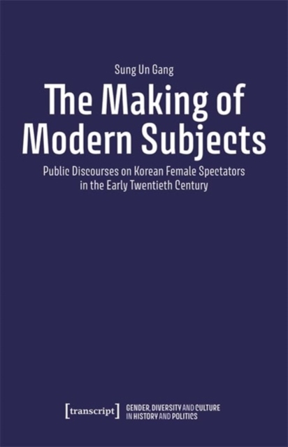 Making of Modern Subjects - Sung Un Gang