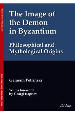 Coperta cărții 'Image of the Demon in Byzantium: Philosophical and Mythological Origins - Gerasim Petrinski'