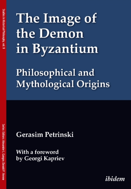 Image of the Demon in Byzantium: Philosophical and Mythological Origins - Gerasim Petrinski