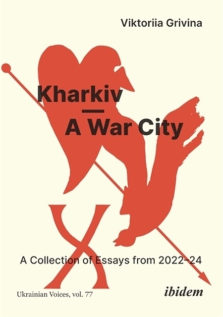 Kharkiv - A War City - Viktoriia Grivina
