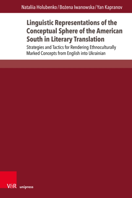 Linguistic Representations of the Conceptual Sphere of the American South in Literary Translation - Dr. Nataliia|iwanowska Holubenko