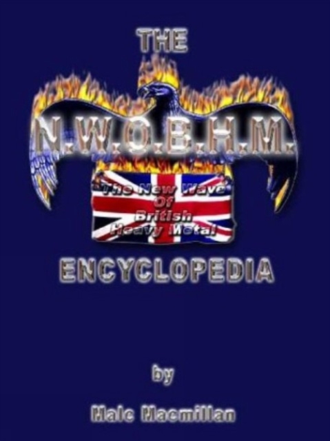 Nwobhm Encyclopedia (UK Only) - Malc Macmillan