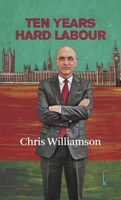 Ten Years Hard Labour - Chris Williamson