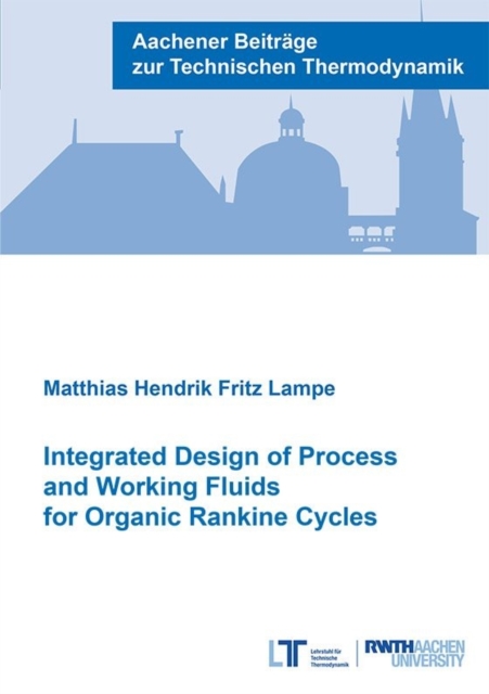 Integrated Design of Process and Working Fluids for Organic Rankine Cycles - Dr Jan David Scheffczyk