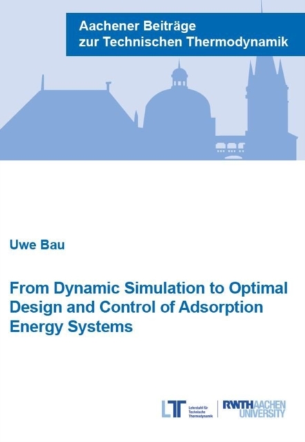 From Dynamic Simulation to Optimal Design and Control of Adsorption Energy Systems - Uwe Baur