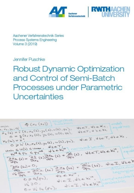 Robust Dynamic Optimization and Control of Semi-Batch Processes under Parametric Uncertainties - Dr Jennifer Puschke