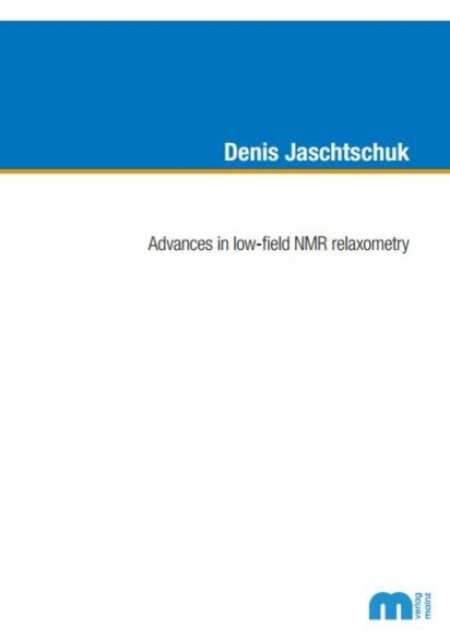 Advances in low-field NMR relaxometry - Dr Denis Jaschtschuk