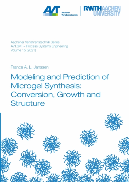 Modeling and Prediction of Microgel Synthesis: Conversion, Growth and Structure - Dr Franca Alisa Laursa Janssen