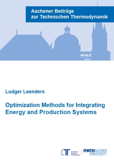 Optimization Methods for Integrating Energy and Production Systems - Dr Ludger Leenders