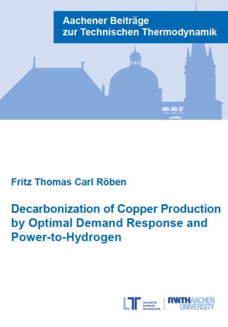 Decarbonization of Copper Production by Optimal Demand Response and Power-to-Hydrogen - Dr Fritz Thomas Carl Roben