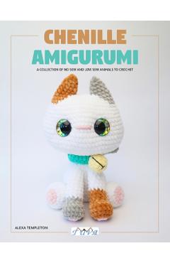 Poza produsului Chenille Amigurumi - Alexa Templeton