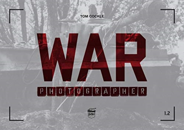 War Photographer 1.2 - Tom Cockle