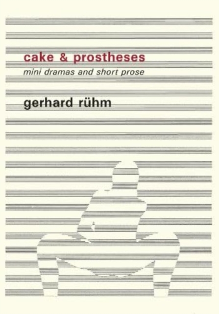 Cake & Prostheses - Gerhard Ruhm