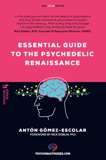 Essential guide to the Psychedelic Renaissance - Sir Anton Gomez-escolar