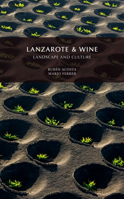 Lanzarote & Wine, Landscape and Culture - Ruben|ferrer Acosta