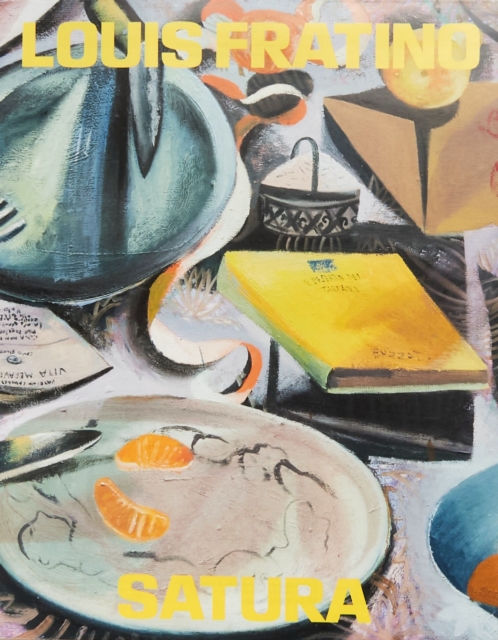 LOUIS FRATINO: SATURA - Stefano Collicelli Cagol