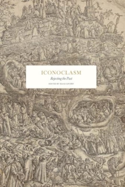 Iconoclasm: Rejecting the Past - 