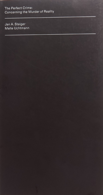 Coperta cărții 'Perfect Crime: Concerning the Murder of Reality - Jan|uchtmann A. Staiger'
