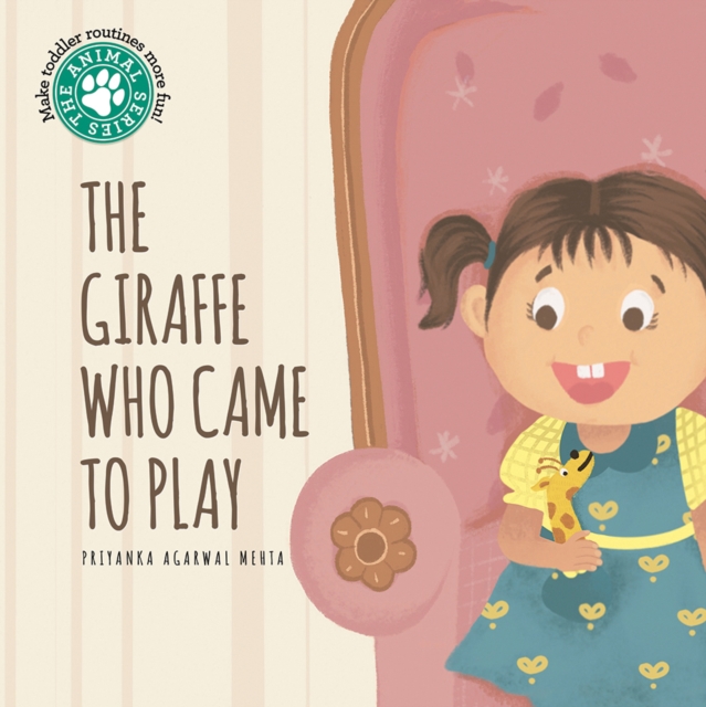 Giraffe Who Came to Play - Priyanka Agarwal Mehta