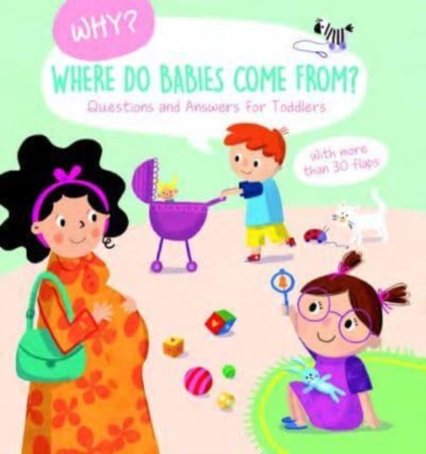 Where Do Babies Come From? (Why? Questions and Answers for Toddlers) - 