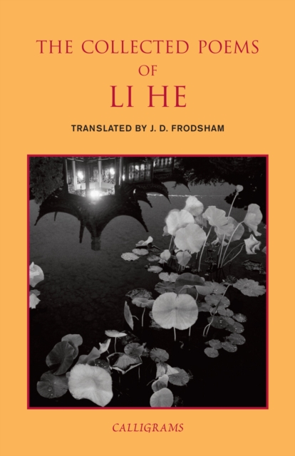 Collected Poems Of Li He - J.d. Frodsham