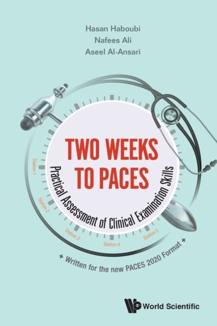 Two Weeks To Paces: Practical Assessment Of Clinical Examination Skills - Hasan (swansea University Haboubi