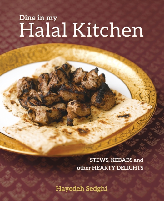 Dine in My Halal Kitchen - Hayedeh Sedghi