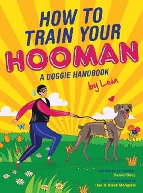How to train  your Hooman - Daniel Boey