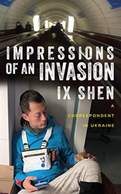 Impressions of an Invasion - Ix Shen