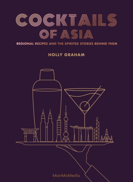 Cocktails of Asia - Holly Graham