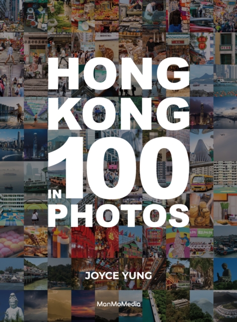 Hong Kong in 100 Photos - Joyce Yung
