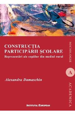 Poza produsului Constructia participarii scolare. Reprezentari ale copiilor din mediul rural - Alexandra Damaschin