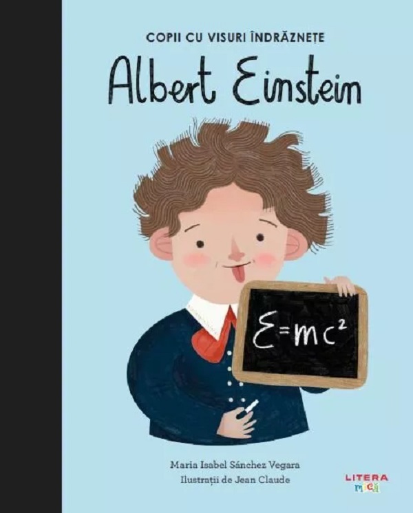 Copii cu visuri indraznete: Albert Einstein - Maria Isabel Sanchez Vegara