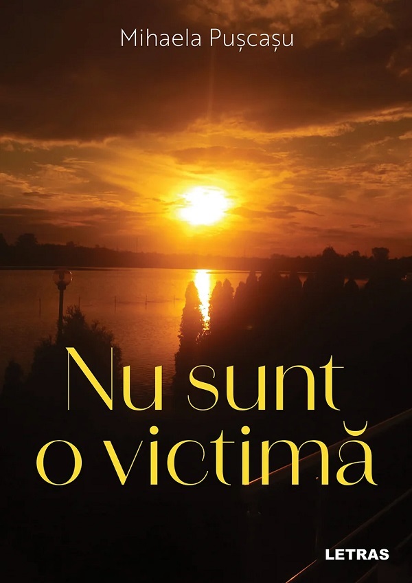 Nu sunt o victima - Mihaela Puscasu