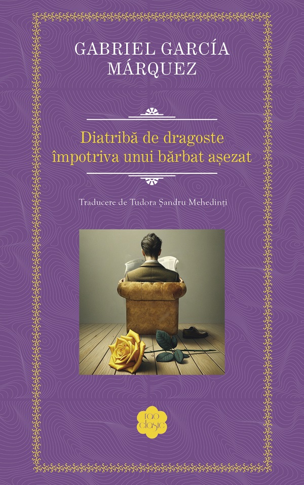 Diatriba de dragoste impotriva unui barbat asezat - Gabriel Garcia Marquez