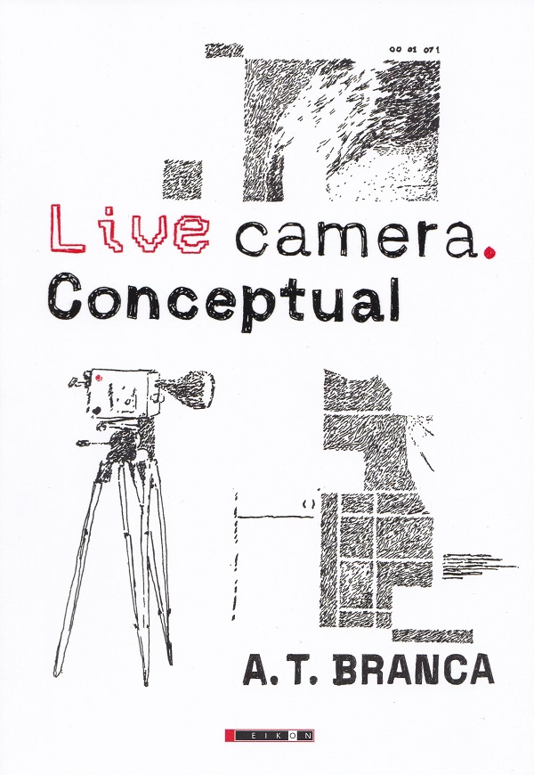 Live camera. Conceptual - A.T. Branca