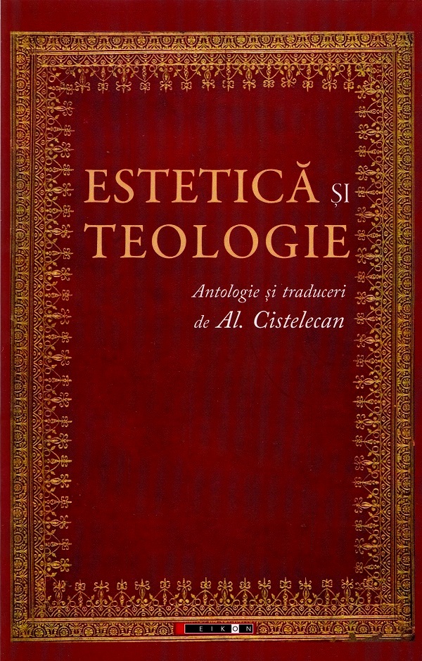 Estetica si teologie - Al. Cistelecan