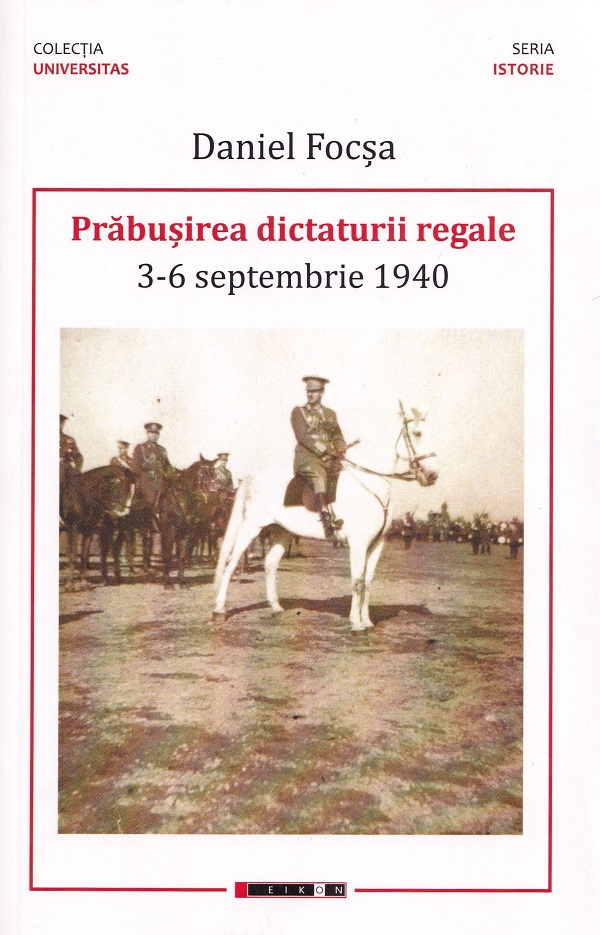 Prabusirea dictaturii regale 3-6 septembrie 1940 - Daniel Focsa