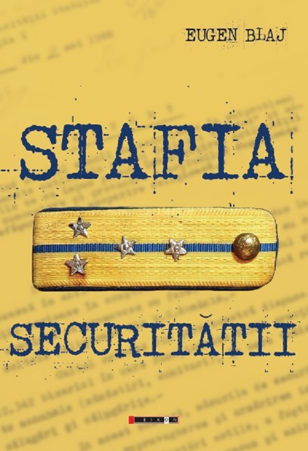 Stafia Securitatii - Eugen Blaj