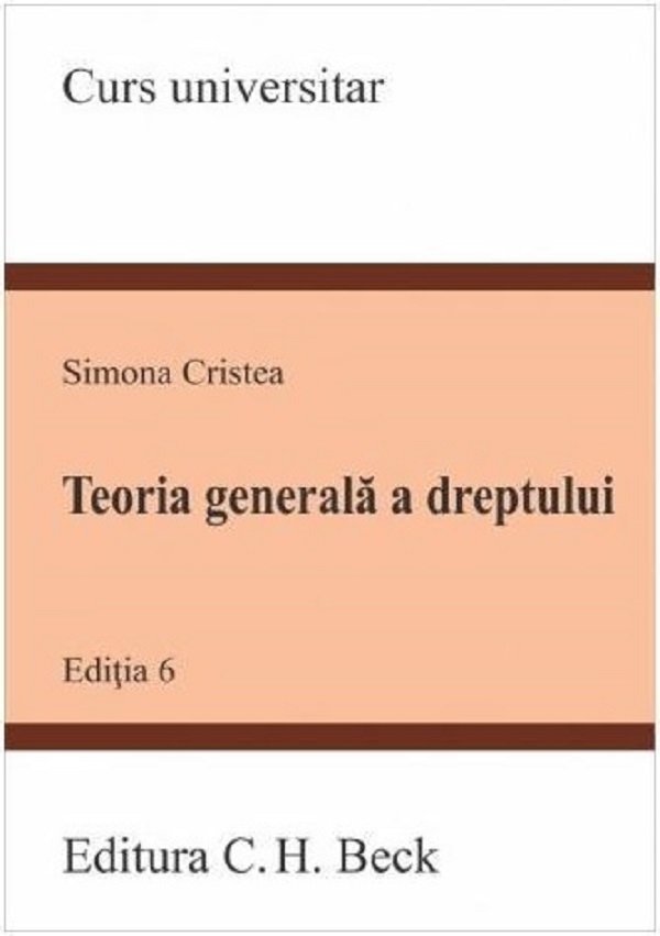 Teoria generala a dreptului Ed.6 - Simona Cristea