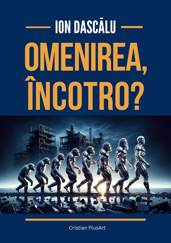 Omenirea, incotro? - Ion Dascalu