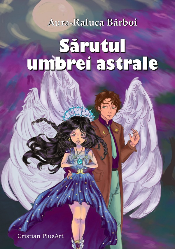 Sarutul umbrei astrale - Aura-Raluca Barboi