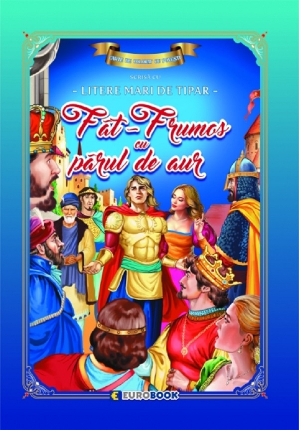 Fat-Frumos cu parul de aur. Carte de colorat cu povesti