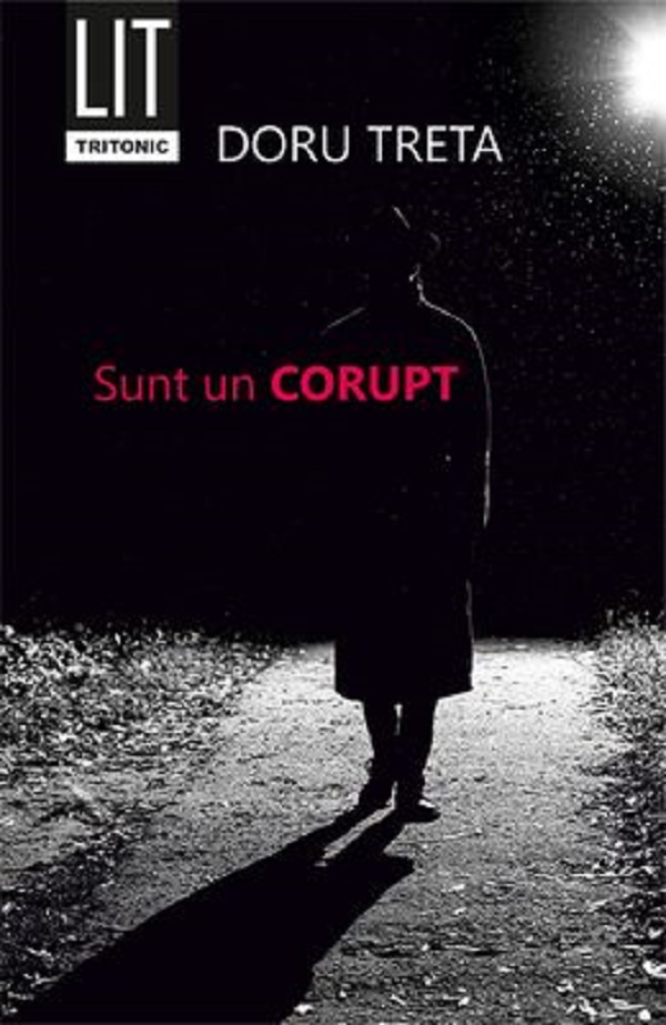 Sunt un corupt - Doru Treta