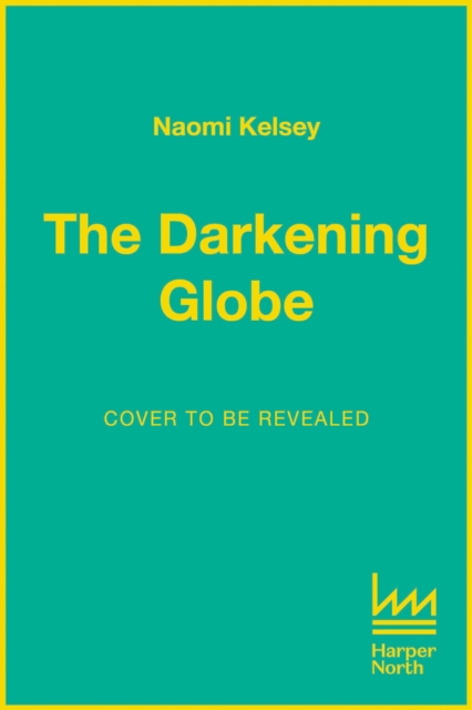 Darkening Globe - Naomi Kelsey