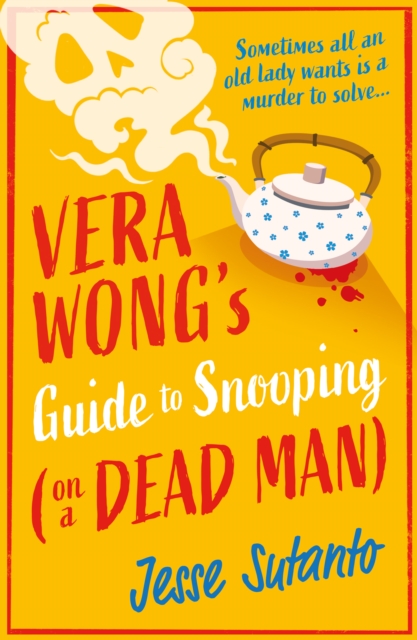 Vera Wong?s Guide to Snooping (on a Dead Man) - Jesse Sutanto