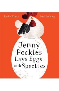 Poza produsului Jenny Peckles Lays Eggs With Speckles - Rachel Emily