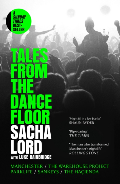 Tales from the Dancefloor - Sacha Lord