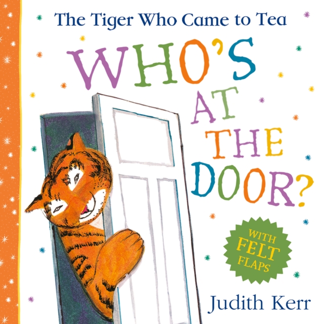 Tiger Who Came To Tea: Who’s at the Door? - Judith Kerr